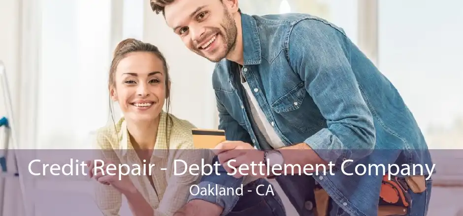 Credit Repair - Debt Settlement Company Oakland - CA