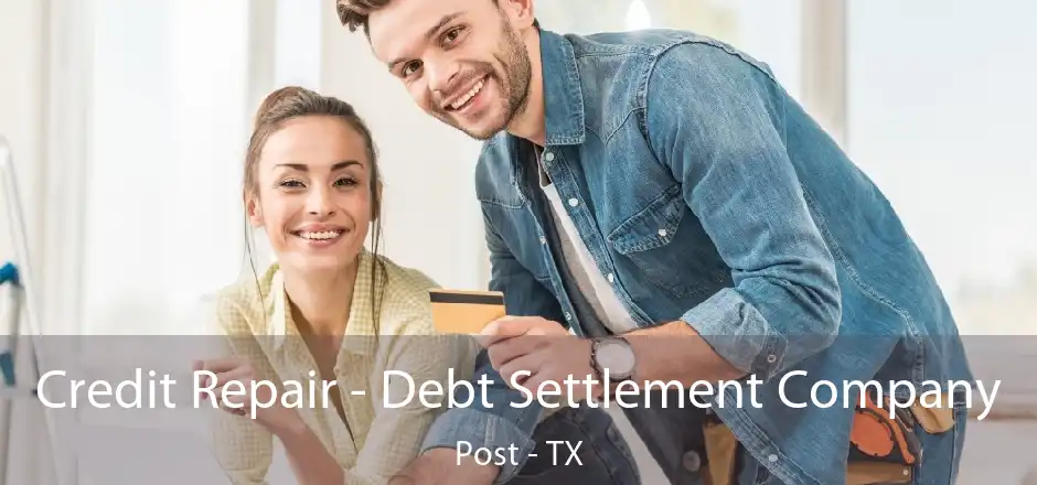 Credit Repair - Debt Settlement Company Post - TX