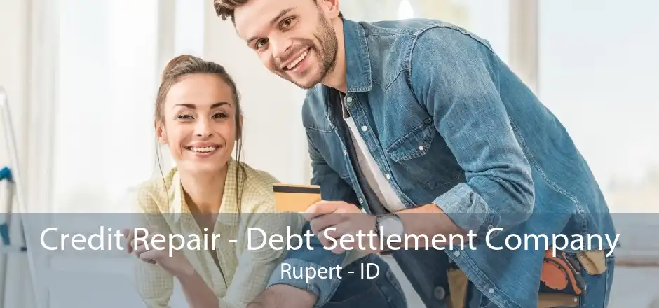 Credit Repair - Debt Settlement Company Rupert - ID