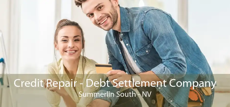 Credit Repair - Debt Settlement Company Summerlin South - NV