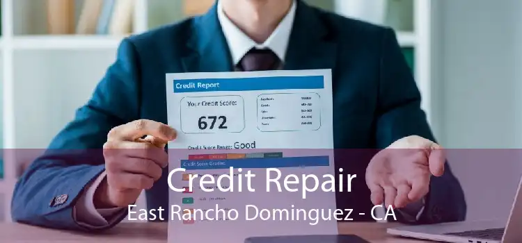 Credit Repair East Rancho Dominguez - CA