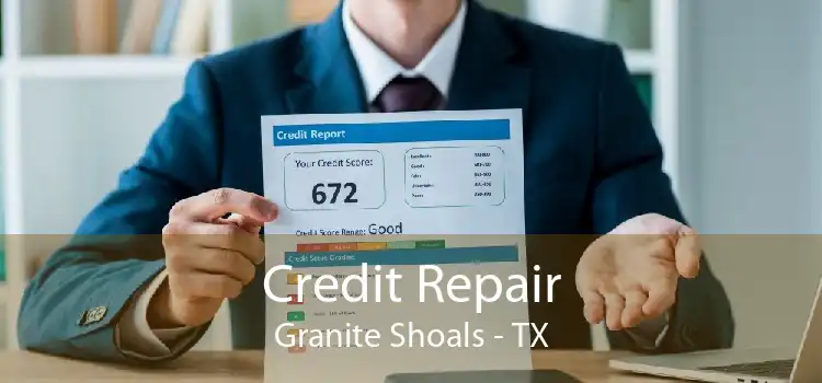 Credit Repair Granite Shoals - TX