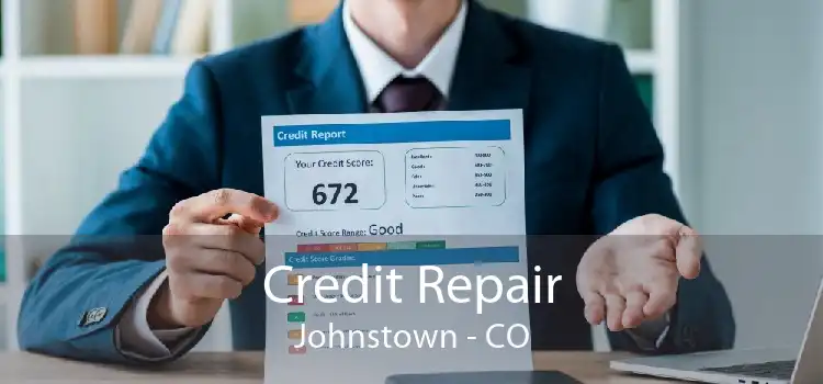 Credit Repair Johnstown - CO
