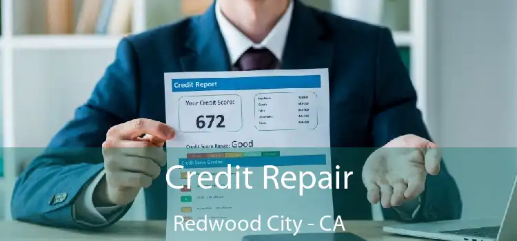 Credit Repair Redwood City - CA