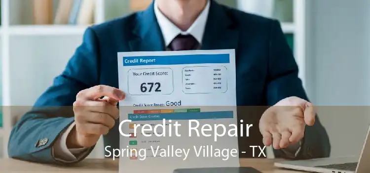 Credit Repair Spring Valley Village - TX