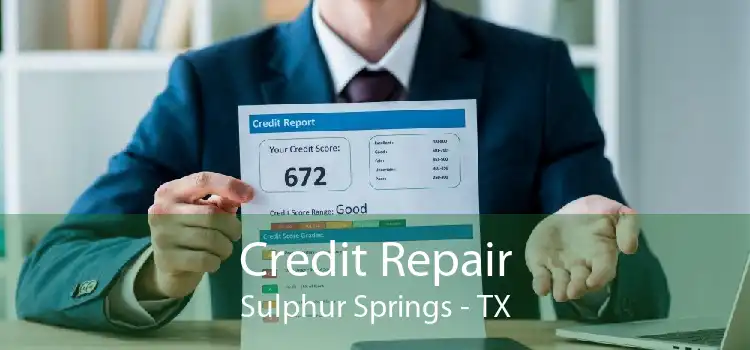 Credit Repair Sulphur Springs - TX