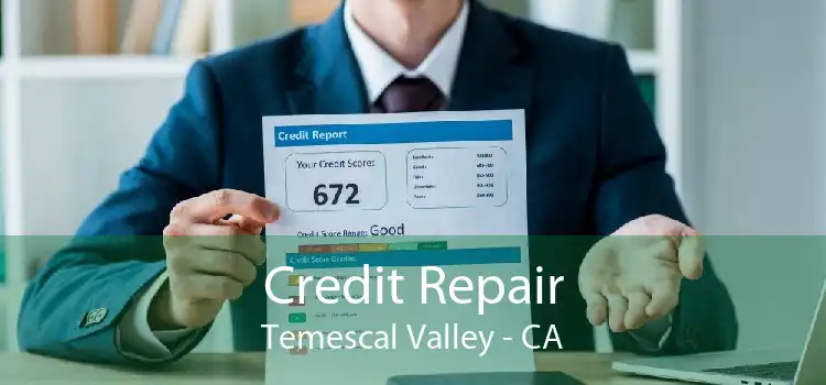 Credit Repair Temescal Valley - CA