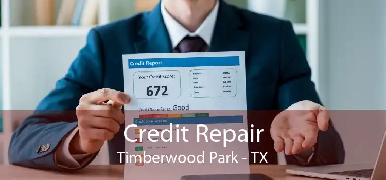 Credit Repair Timberwood Park - TX
