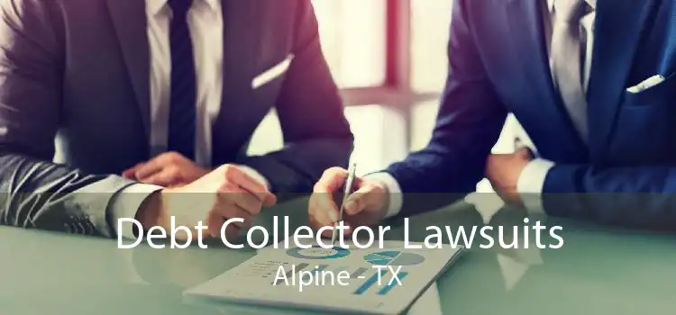Debt Collector Lawsuits Alpine - TX
