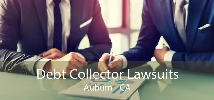 Debt Collector Lawsuits Auburn - CA