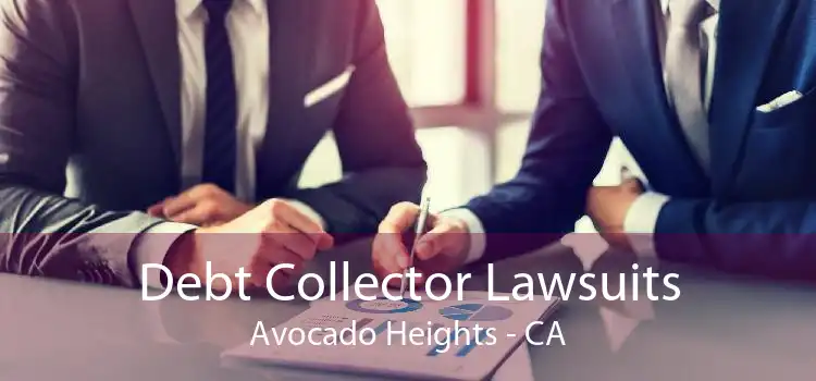 Debt Collector Lawsuits Avocado Heights - CA