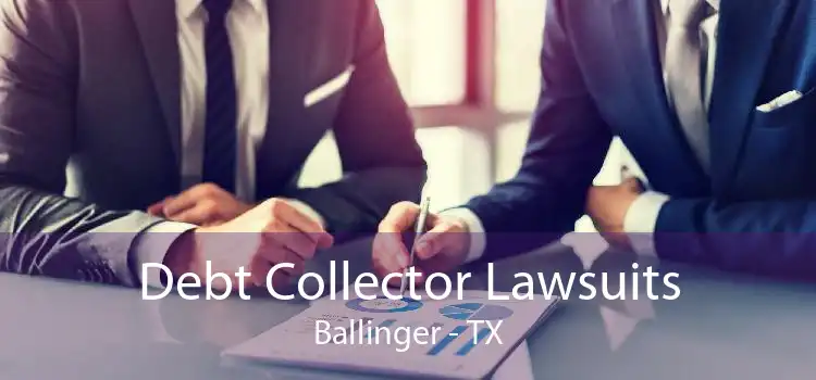 Debt Collector Lawsuits Ballinger - TX