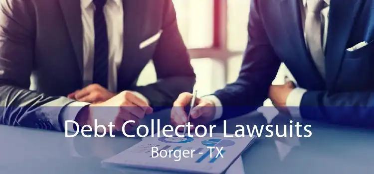 Debt Collector Lawsuits Borger - TX