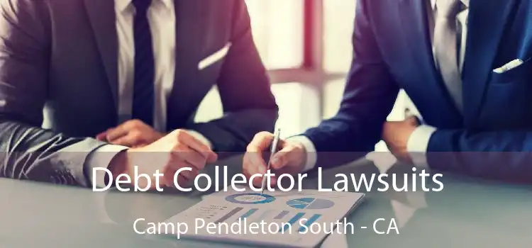 Debt Collector Lawsuits Camp Pendleton South - CA