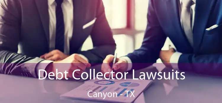 Debt Collector Lawsuits Canyon - TX