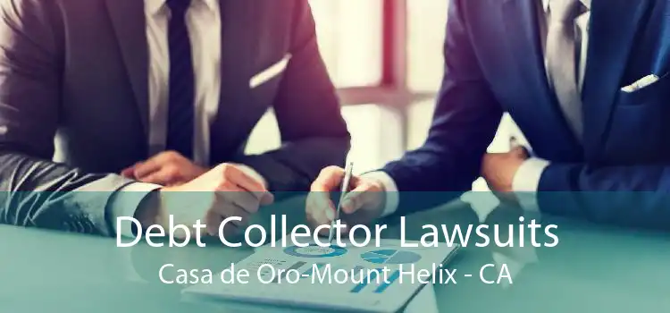 Debt Collector Lawsuits Casa de Oro-Mount Helix - CA