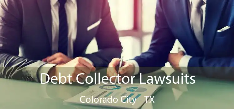 Debt Collector Lawsuits Colorado City - TX