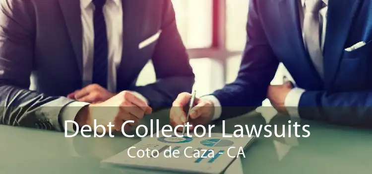Debt Collector Lawsuits Coto de Caza - CA