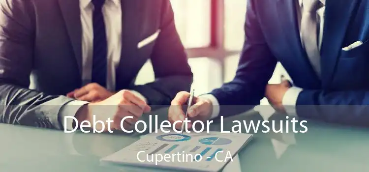 Debt Collector Lawsuits Cupertino - CA