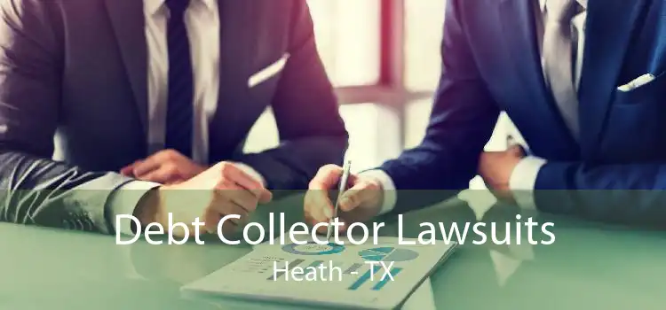 Debt Collector Lawsuits Heath - TX