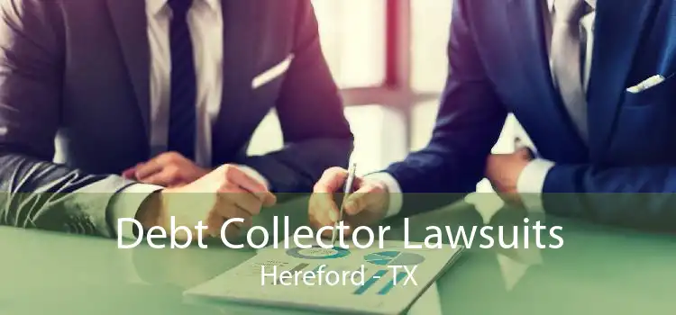 Debt Collector Lawsuits Hereford - TX