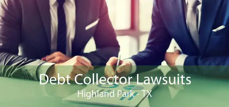 Debt Collector Lawsuits Highland Park - TX