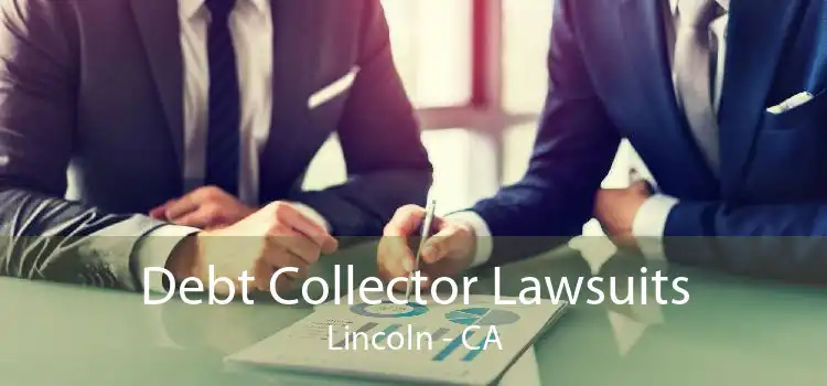 Debt Collector Lawsuits Lincoln - CA