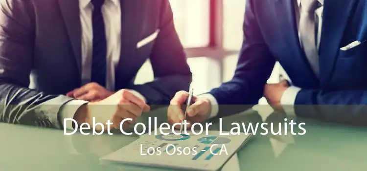 Debt Collector Lawsuits Los Osos - CA