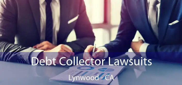 Debt Collector Lawsuits Lynwood - CA