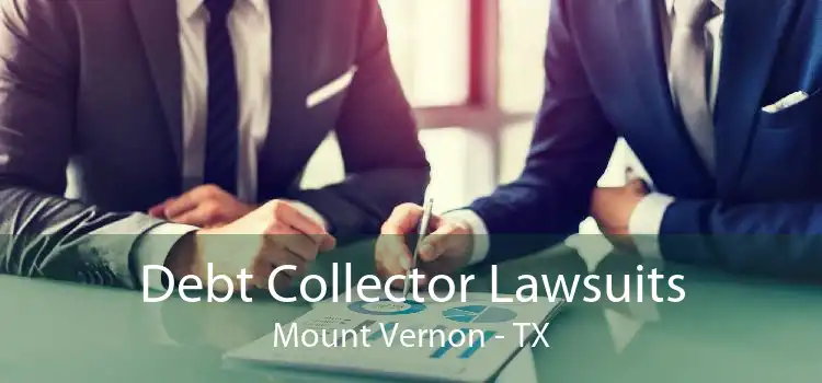 Debt Collector Lawsuits Mount Vernon - TX