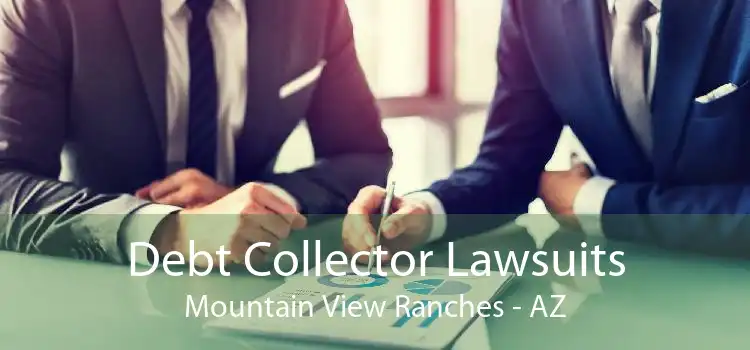 Debt Collector Lawsuits Mountain View Ranches - AZ