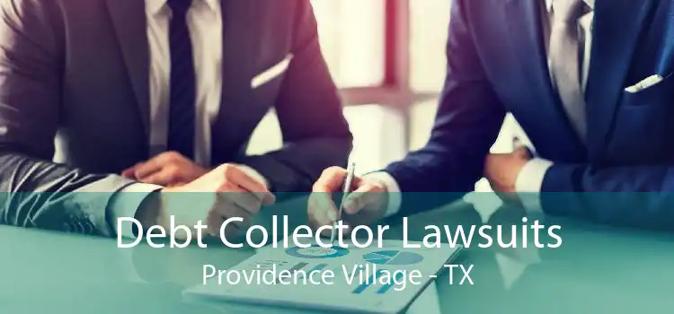 Debt Collector Lawsuits Providence Village - TX