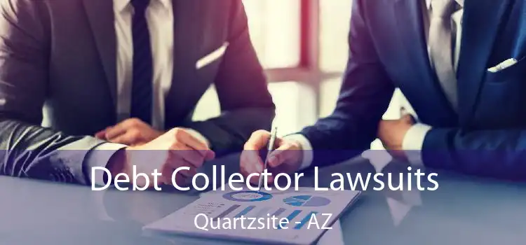 Debt Collector Lawsuits Quartzsite - AZ