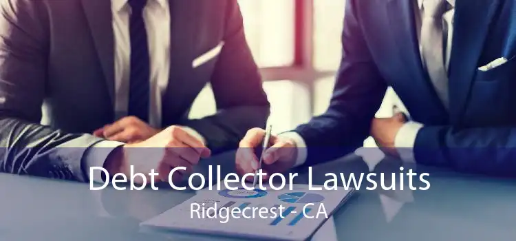 Debt Collector Lawsuits Ridgecrest - CA