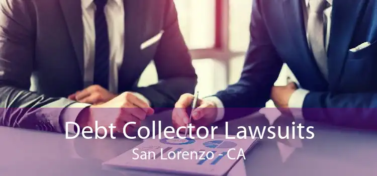 Debt Collector Lawsuits San Lorenzo - CA