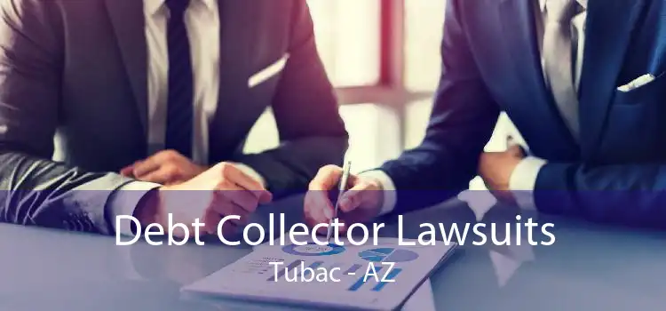 Debt Collector Lawsuits Tubac - AZ
