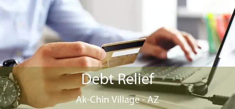 Debt Relief Ak-Chin Village - AZ