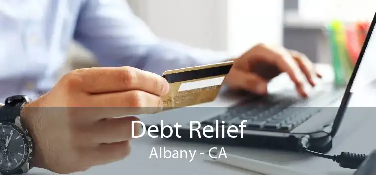 Debt Relief Albany - CA