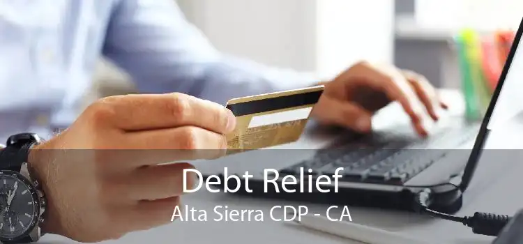 Debt Relief Alta Sierra CDP - CA