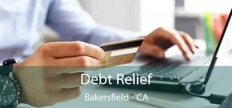 Debt Relief Bakersfield - CA