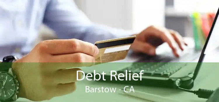 Debt Relief Barstow - CA