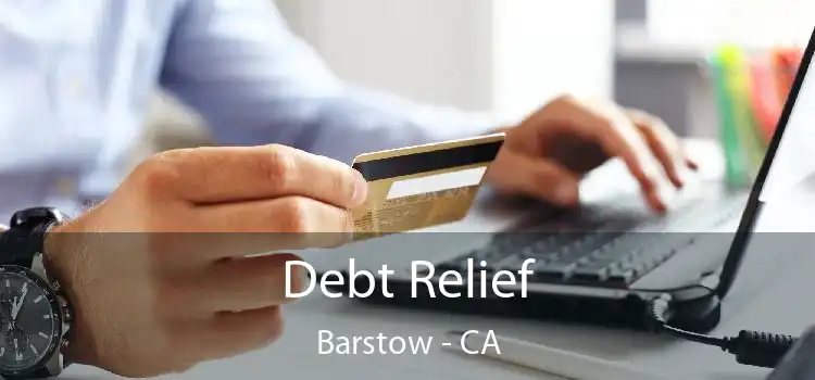 Debt Relief Barstow - CA