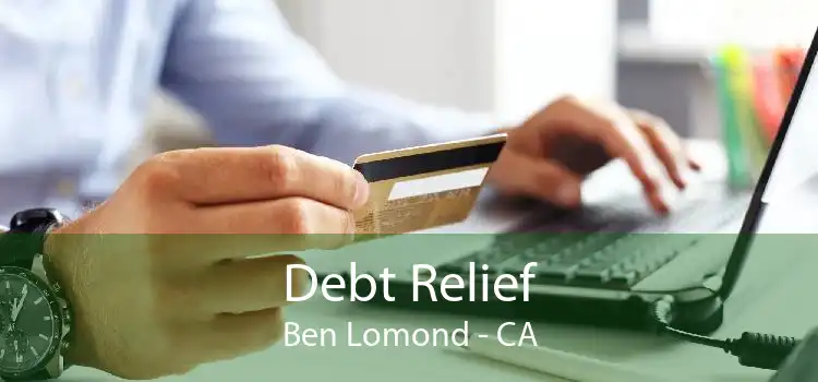 Debt Relief Ben Lomond - CA