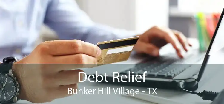Debt Relief Bunker Hill Village - TX