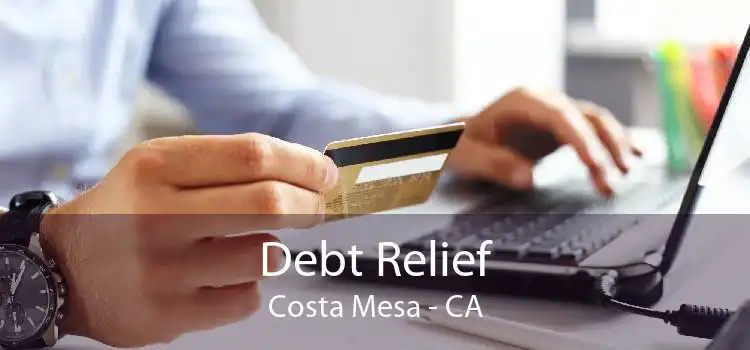 Debt Relief Costa Mesa - CA