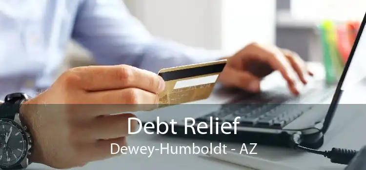 Debt Relief Dewey-Humboldt - AZ