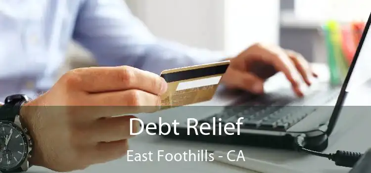 Debt Relief East Foothills - CA