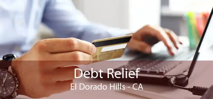 Debt Relief El Dorado Hills - CA