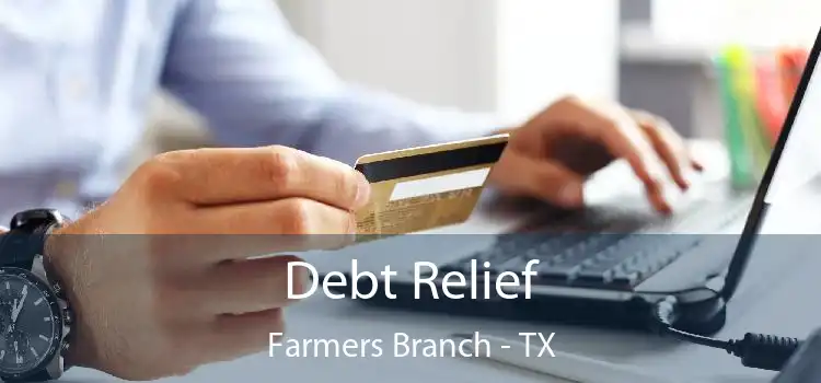 Debt Relief Farmers Branch - TX