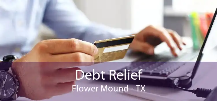 Debt Relief Flower Mound - TX